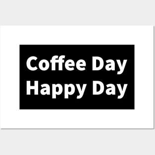 Coffee Day Happy Day Posters and Art